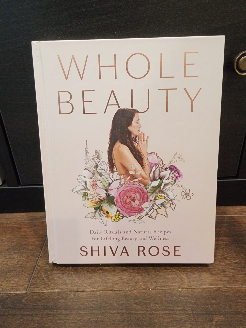 Whole Beauty by Shiva Rose - Floral White Hardcover